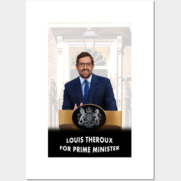 Louis Theroux For Prime Minister Wall Art by Therouxgear